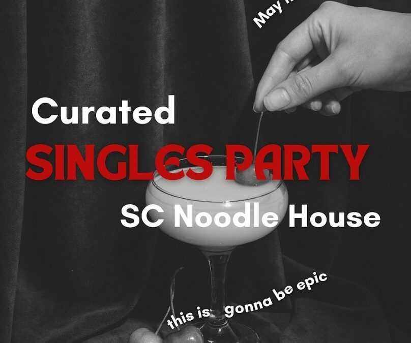 Join the Exciting Curated Singles Party at SC Noodle House