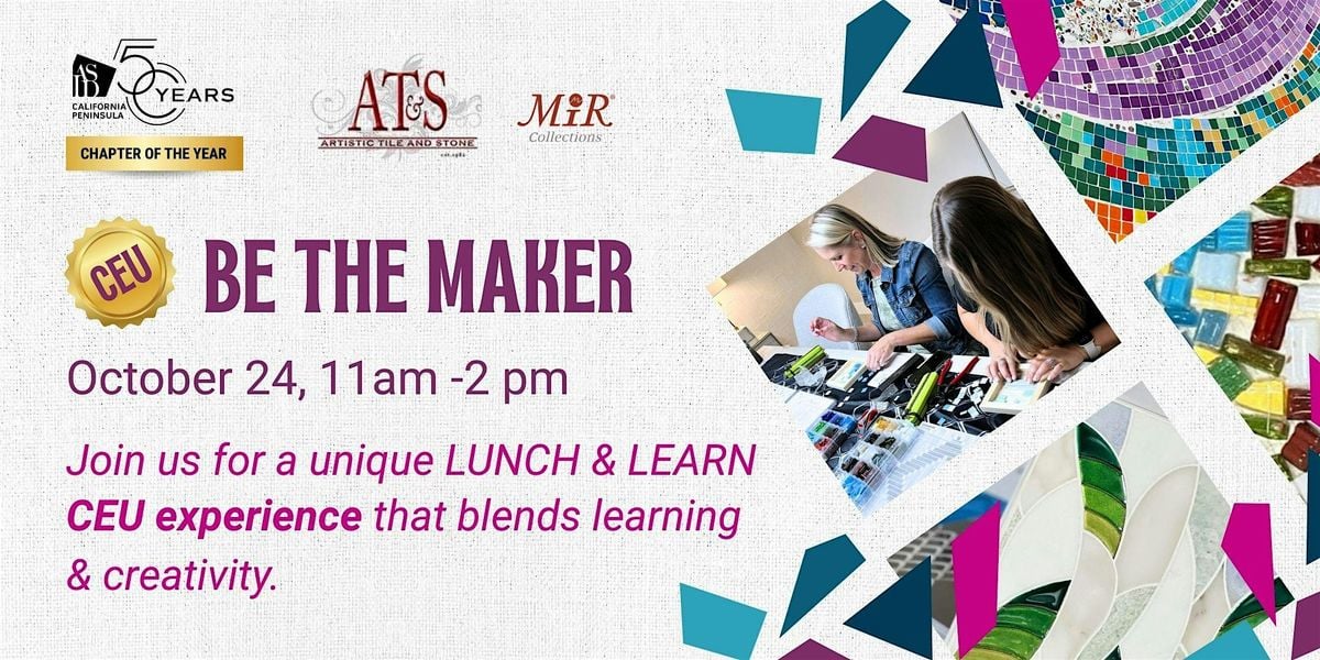 BE THE MAKER – A Lunch & Learn CEU Event: Where Creativity Meets Continuing Education