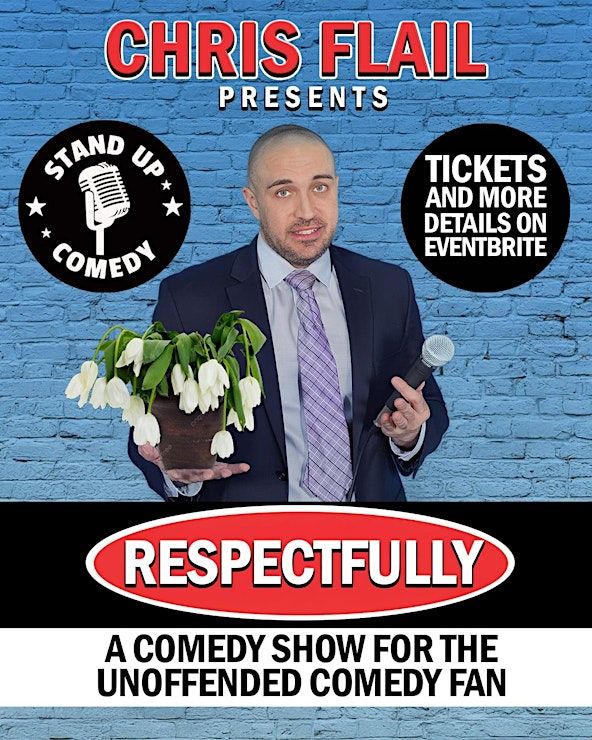 Stand-Up Comedy Tour: Chris Flail Presents “Respectfully” (San Carlos, CA)