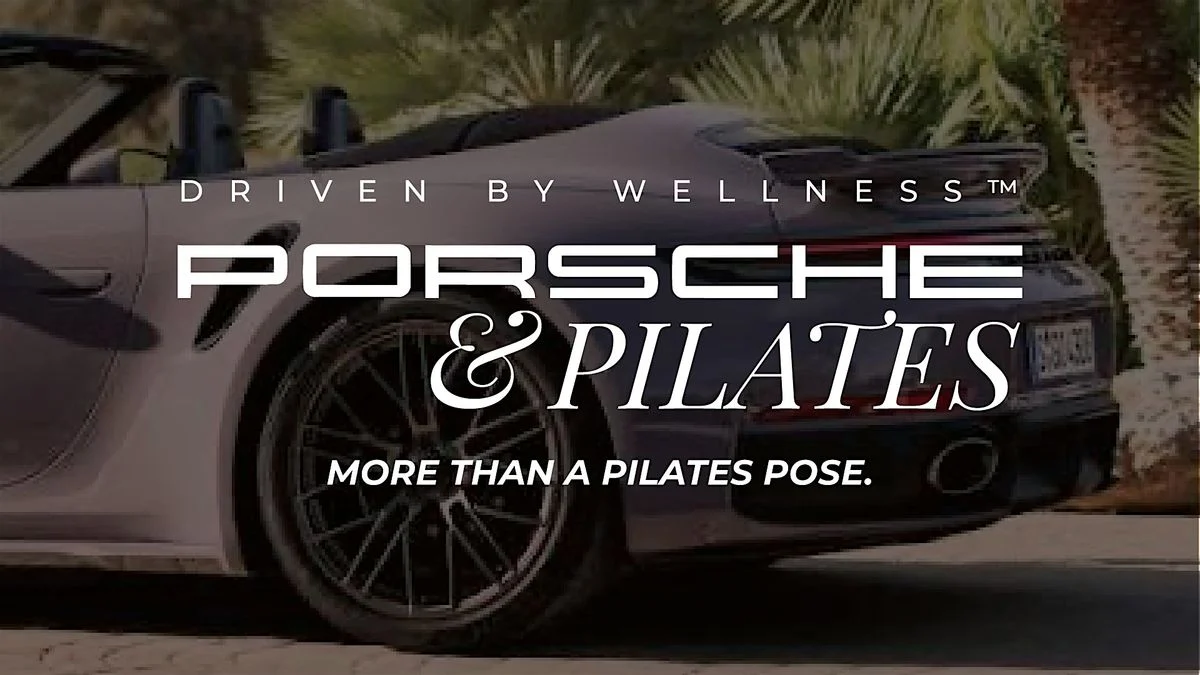 Porsche & Pilates: Driven By Wellness — Where Luxury Meets Intentional Living